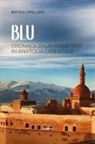 Matteo Capellaro - Blu. Cronaca di un road trip in Anatolia orientale