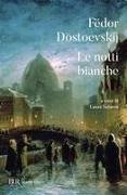 Fëdor Dostoevskij - Le notti bianche. Testo russo a fronte