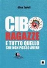 Allen Zadoff - Cibo, ragazze e tutto quello che non posso avere