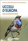 Hugh Harrop, Rob Hume, Robert Still, Andy Swash - Uccelli d'Europa. Guida all'identificazione
