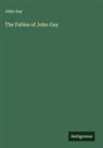 John Gay - The Fables of John Gay