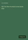 J. H. De Ricci - Fiji: Our New Province in the South Seas