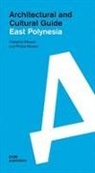 Natascha Meuser, Philipp Meuser - East Polynesia. Architectural and Cultural Guide