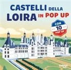 David Hawcock, Giulia Lombardo - Castelli della Loira. Viaggi in pop-up