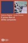 Sabrina Ragone, Guido Smorto - Il primo libro di diritto comparato