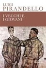 Luigi Pirandello - I vecchi e i giovani