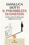 Gianluca Dotti - Il parabrezza di Einstein. Come usare la fisica per migliorarci la vita