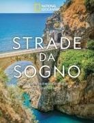 Strade da sogno. I 500 itinerari stradali più spettacolari del mondo