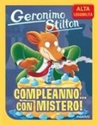 Geronimo Stilton - Compleanno... con mistero! Ediz. ad alta leggibilità