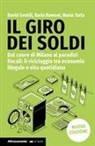 David Gentili, Ilaria Ramoni, Mario Turla - Il giro dei soldi. Dal cuore di Milano ai paradisi fiscali: il riciclaggio tra economia illegale e vita quotidiana