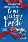 Jessica Goodman - Come uccidono gli eredi