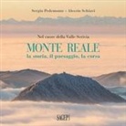 Sergio Pedemonte, Alessio Schiavi - Monte Reale. La storia, il paesaggio, la corsa. Nel cuore della Valle Scrivia