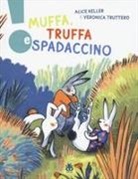 Alice Keller, Veronica Truttero - Muffa, truffa e spadaccino