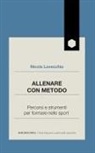 Nicola Lovecchio - Allenare con metodo. Percorsi e strumenti per formare nello sport