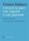 Ernesto Balducci, Luigi Giario, Teresella Parvopassu - Cercare la pace con ragione e con passione
