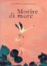 Filippo Carpenedo - Morire di more
