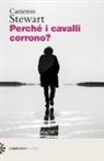 Cameron Stewart - Perché i cavalli corrono?