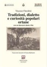 Vincenzo Cherubini - Tradizioni, dialetto e curiosità popolari ortane. Con un itinerario dentro Orte