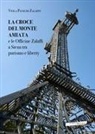 Viola Panichi Zalaffi - La croce del monte Amiata e le officine Zalaffi a Siena tra purismo e liberty