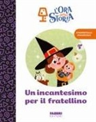 Un incantesimo per il fratellino. L'ora della storia