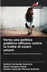 Andrés Fernando Guerrero, Mayie Vázquez Horta, Daniel Leonardo Moreno Jiménez - Verso una politica pubblica efficace contro la tratta di esseri umani