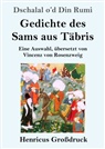 Dschalal o'd Din Rumi - Gedichte des Sams aus Täbris (Großdruck)