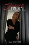 Sam Caffrey - Secrets of The Present