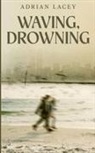 Adrian Lacey - Waving, Drowning