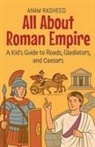 Anam Rasheed - All About Roman Empire