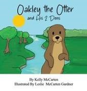 Kelly McCarten, Leslie McCarten Gardner - Oakley the Otter and His 2 Dens