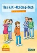 Mechthild Schäfer, Dorothea Tust - Pixi Wissen 91: VE 5 Das Anti-Mobbing-Buch Einfach gut erklärt!