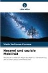 Vlada Sarkisova-Kouame - Hexerei und soziale Mobilität