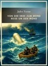Jules Verne - Jules Verne: Von der Erde zum Mond / Reise um den Mond. Vollständige Neuausgabe