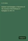 H. W. Bellew - Kashmir and Kashghar. A Narrative of the Journey of the Embassy to Kashghar in 1873-74