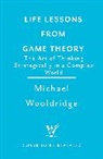 Michael Wooldridge - Life Lessons from Game Theory