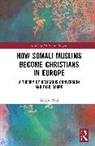 Matyas Bodi, Mátyás Bódi - How Somali Muslims Become Christians in Europe
