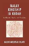 Falarti Maziar Mozaffari - Malay Kingship in Kedah