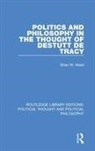 Brian W Head, Brian W. Head - Politics and Philosophy in the Thought of Destutt De Tracy