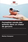 Markus Stumpner - Formation vocale des enfants dans un choeur de garçons