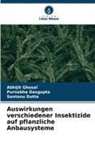 Purnabha Dasgupta, Santanu Dutta, Abhijit Ghosal - Auswirkungen verschiedener Insektizide auf pflanzliche Anbausysteme