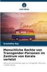 Sreelekha Raj - Menschliche Rechte von Transgender-Personen im Zentrum von Kerala verletzt