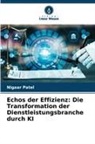 Nigaar Patel - Echos der Effizienz: Die Transformation der Dienstleistungsbranche durch KI