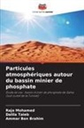 Ammar Ben Brahim, Raja Mohamed, Dalila Taieb - Particules atmosphériques autour du bassin minier de phosphate