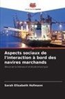 Sarah Elisabeth Hofmann - Aspects sociaux de l'interaction à bord des navires marchands