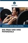EMERENCE NGOIE-NDALAMUMBA - DIE FRAU UND IHRE POTENZIALE