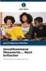 José Endoença Martins - Unvollkommene Messwerte... Noch kritischer