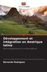 Bernardo Rodrigues - Développement et intégration en Amérique latine