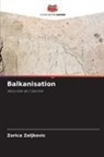 Zorica Zeljkovic - Balkanisation