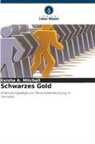 Keisha A Mitchell, Keisha A. Mitchell - Schwarzes Gold