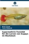 Yomn Mobarak, Rowa Zarah - Cypermethrin-Toxizität für die Larven von Guppys im Wachstum